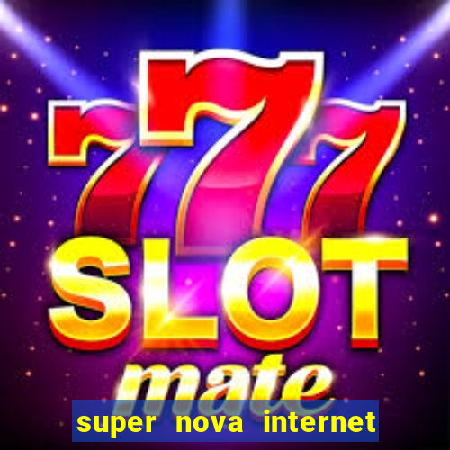 super nova internet 2 via boleto